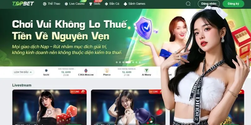 Topbet - Nhà cái cá cược thể thao, bắn cá đổi thưởng hàng đầu châu Á